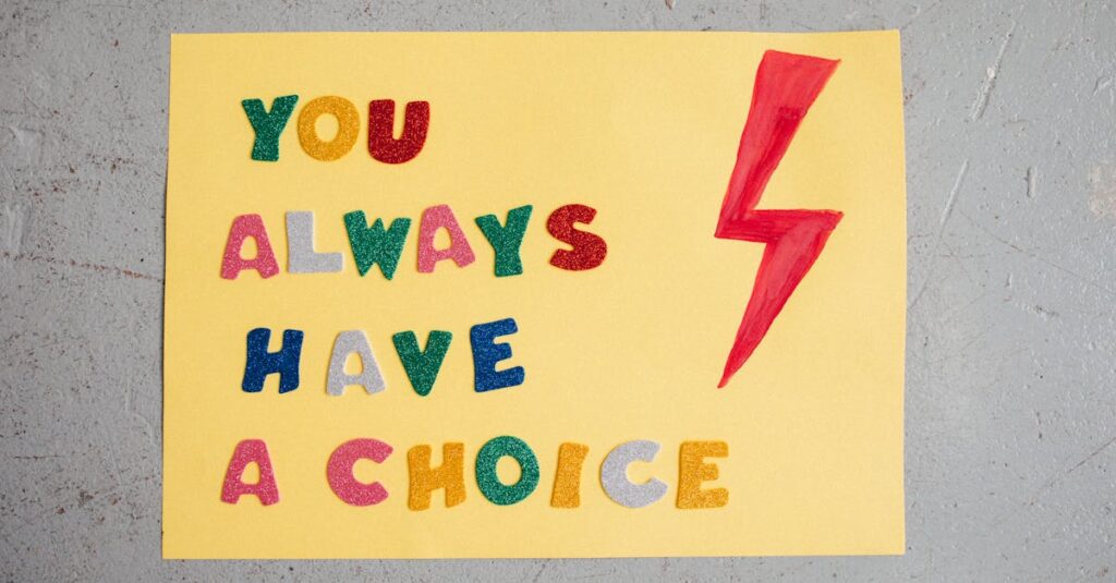 Colorful handmade poster with inspiring message 'You Always Have a Choice' and red lightning bolt.